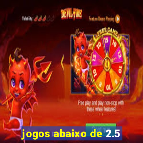 jogos abaixo de 2.5